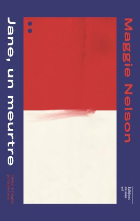 Couverture du livre "Jane, un meurtre" de Maggie Nelson : un grand rectangle rouge et blanc au centre sur fond bleu foncé.