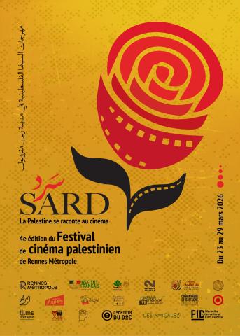 Affiche jaune texturée du festival « SARD », une fleur rouge stylisée en forme de pellicule de film est sur le côté droit. Texte : « SARD – La Palestine se raconte au cinéma », « 4e édition du Festival de cinéma palestinien de Rennes Métropole », du 23 au 29 mars 2026. Logos de partenaires en bas.